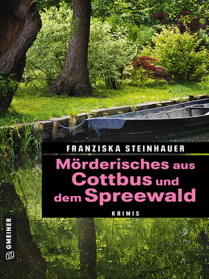 cover image of Mörderisches aus Cottbus und dem Spreewald